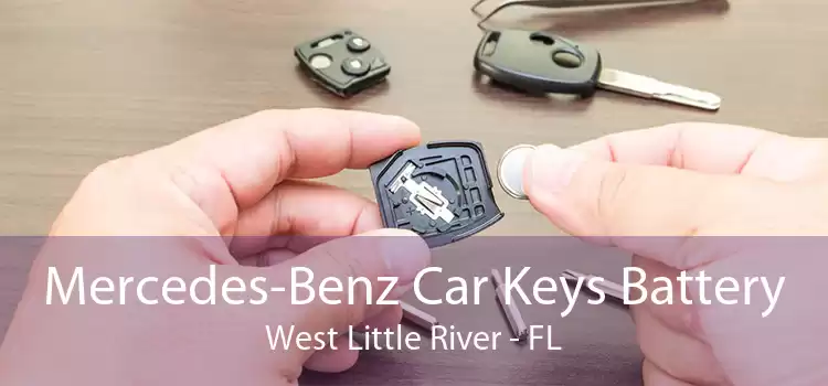 Mercedes-Benz Car Keys Battery West Little River - FL