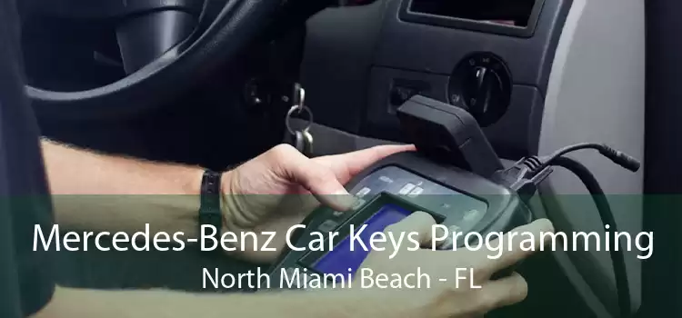 Mercedes-Benz Car Keys Programming North Miami Beach - FL
