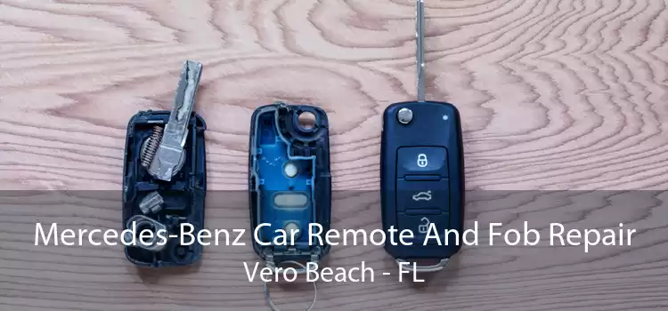 Mercedes-Benz Car Remote And Fob Repair Vero Beach - FL