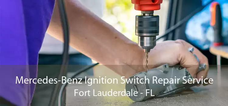 Mercedes-Benz Ignition Switch Repair Service Fort Lauderdale - FL