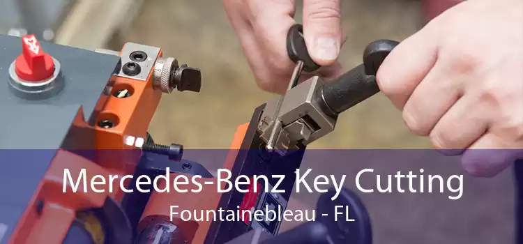 Mercedes-Benz Key Cutting Fountainebleau - FL