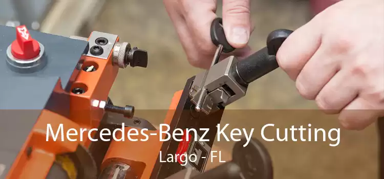 Mercedes-Benz Key Cutting Largo - FL