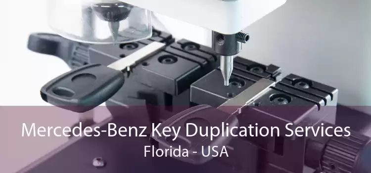 Mercedes-Benz Key Duplication Services Florida - USA