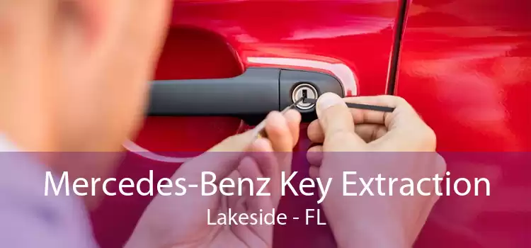 Mercedes-Benz Key Extraction Lakeside - FL