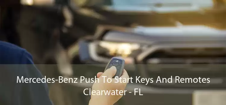 Mercedes-Benz Push To Start Keys And Remotes Clearwater - FL