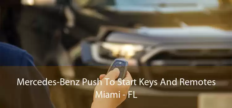 Mercedes-Benz Push To Start Keys And Remotes Miami - FL