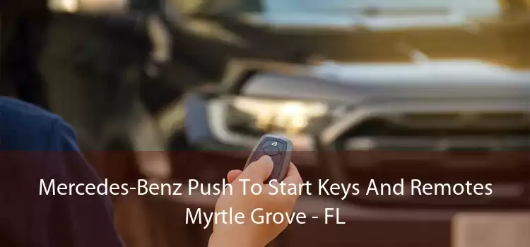 Mercedes-Benz Push To Start Keys And Remotes Myrtle Grove - FL