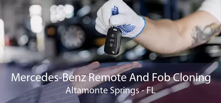Mercedes-Benz Remote And Fob Cloning Altamonte Springs - FL