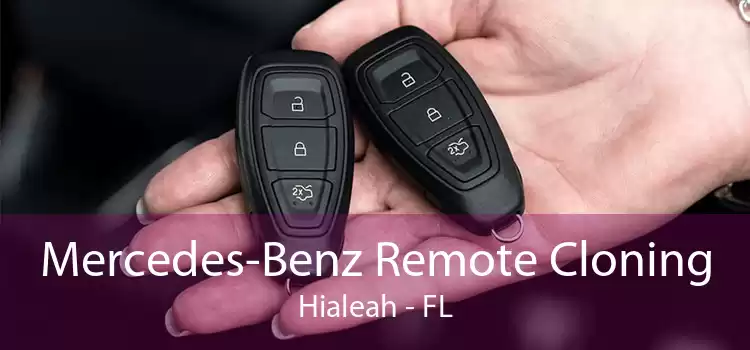 Mercedes-Benz Remote Cloning Hialeah - FL