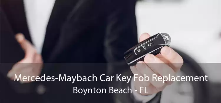 Mercedes-Maybach Car Key Fob Replacement Boynton Beach - FL