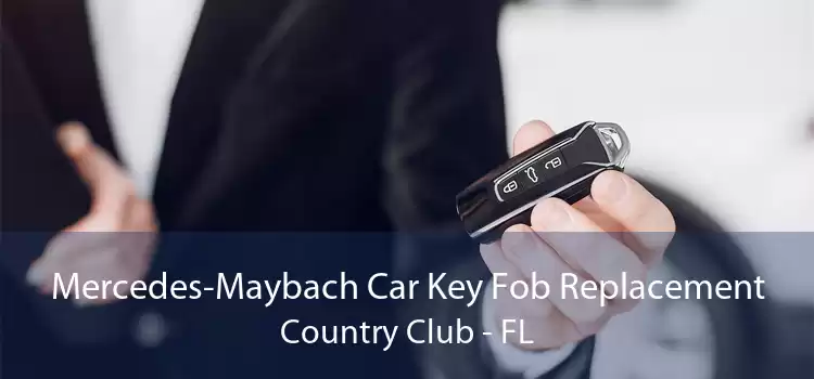 Mercedes-Maybach Car Key Fob Replacement Country Club - FL