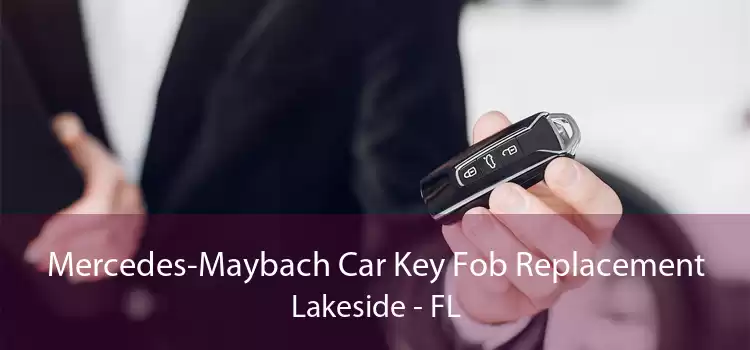 Mercedes-Maybach Car Key Fob Replacement Lakeside - FL