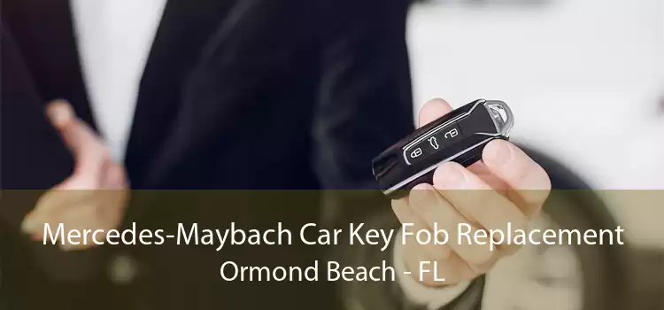 Mercedes-Maybach Car Key Fob Replacement Ormond Beach - FL
