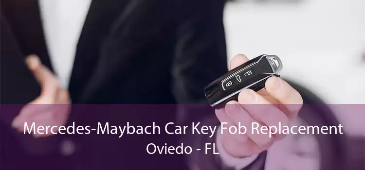 Mercedes-Maybach Car Key Fob Replacement Oviedo - FL