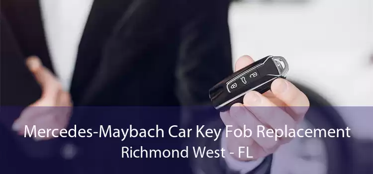 Mercedes-Maybach Car Key Fob Replacement Richmond West - FL