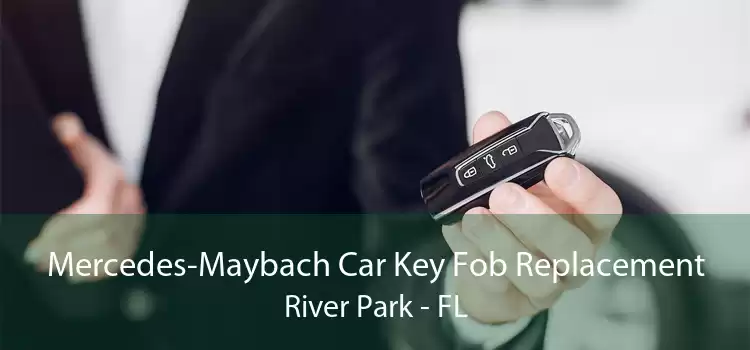 Mercedes-Maybach Car Key Fob Replacement River Park - FL