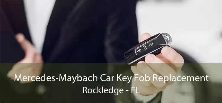 Mercedes-Maybach Car Key Fob Replacement Rockledge - FL