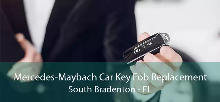 Mercedes-Maybach Car Key Fob Replacement South Bradenton - FL