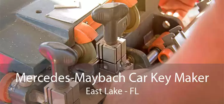 Mercedes-Maybach Car Key Maker East Lake - FL