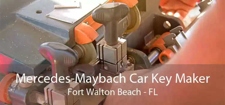 Mercedes-Maybach Car Key Maker Fort Walton Beach - FL