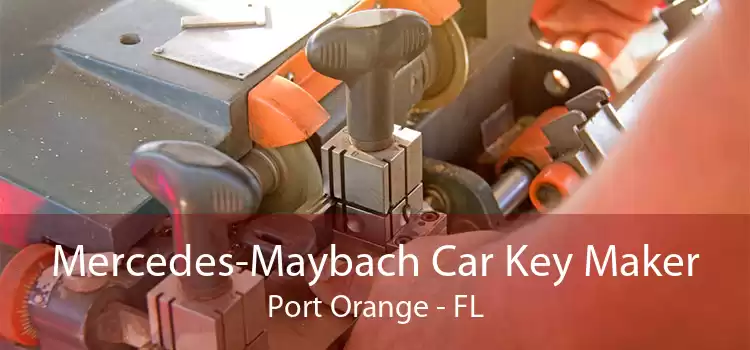 Mercedes-Maybach Car Key Maker Port Orange - FL