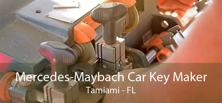 Mercedes-Maybach Car Key Maker Tamiami - FL