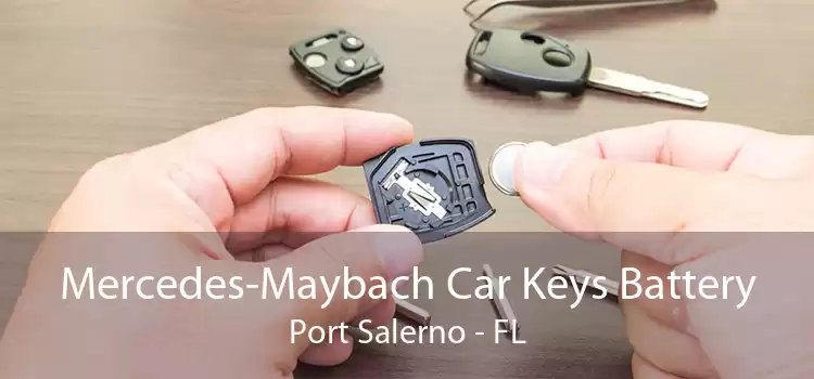 Mercedes-Maybach Car Keys Battery Port Salerno - FL