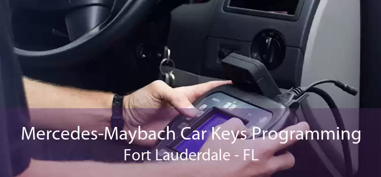 Mercedes-Maybach Car Keys Programming Fort Lauderdale - FL