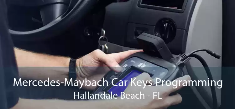 Mercedes-Maybach Car Keys Programming Hallandale Beach - FL