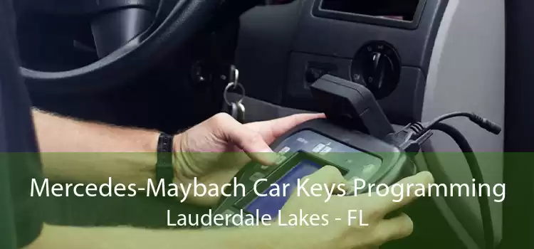 Mercedes-Maybach Car Keys Programming Lauderdale Lakes - FL