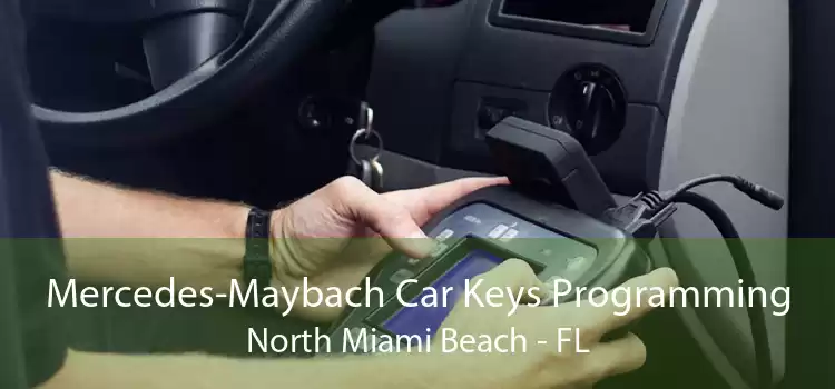 Mercedes-Maybach Car Keys Programming North Miami Beach - FL