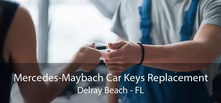Mercedes-Maybach Car Keys Replacement Delray Beach - FL