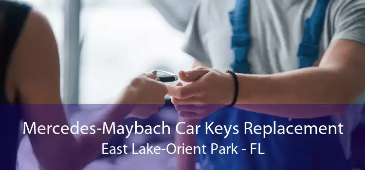 Mercedes-Maybach Car Keys Replacement East Lake-Orient Park - FL