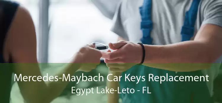 Mercedes-Maybach Car Keys Replacement Egypt Lake-Leto - FL