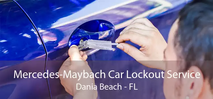 Mercedes-Maybach Car Lockout Service Dania Beach - FL