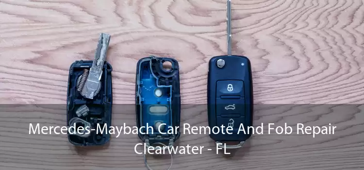 Mercedes-Maybach Car Remote And Fob Repair Clearwater - FL