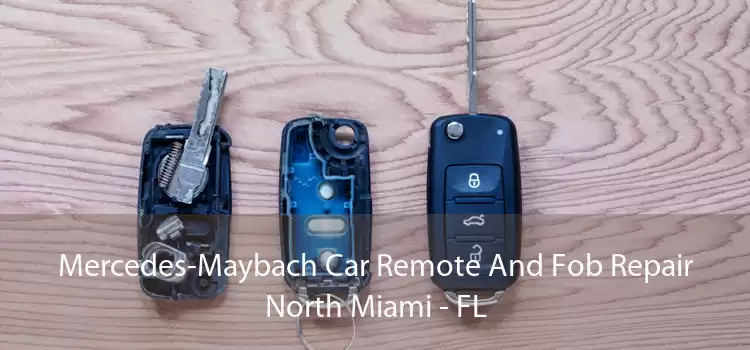 Mercedes-Maybach Car Remote And Fob Repair North Miami - FL
