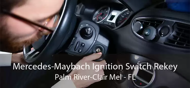Mercedes-Maybach Ignition Switch Rekey Palm River-Clair Mel - FL