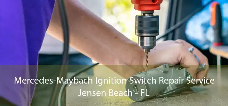 Mercedes-Maybach Ignition Switch Repair Service Jensen Beach - FL