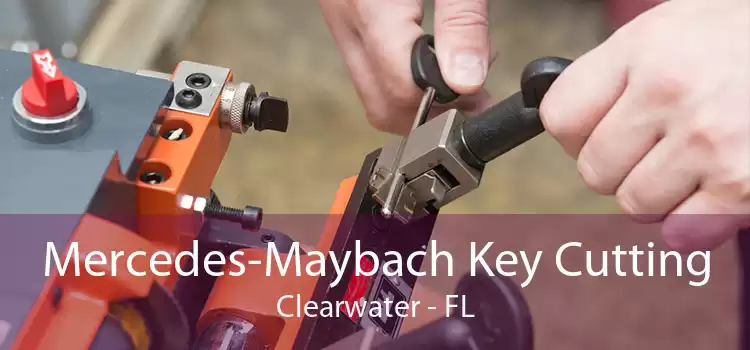 Mercedes-Maybach Key Cutting Clearwater - FL