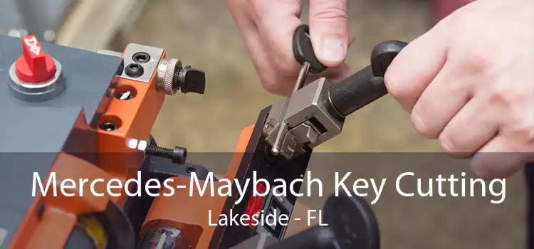 Mercedes-Maybach Key Cutting Lakeside - FL