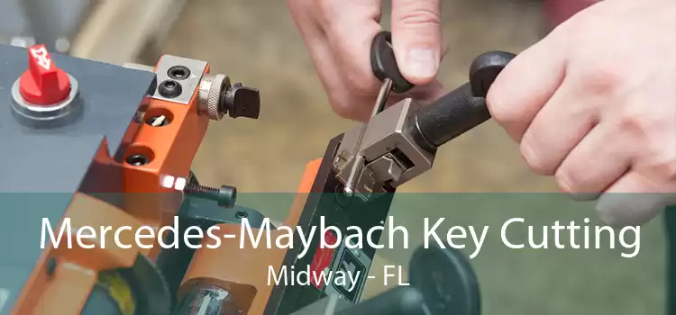 Mercedes-Maybach Key Cutting Midway - FL