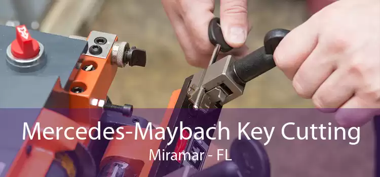 Mercedes-Maybach Key Cutting Miramar - FL