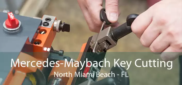 Mercedes-Maybach Key Cutting North Miami Beach - FL