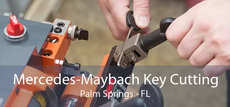 Mercedes-Maybach Key Cutting Palm Springs - FL