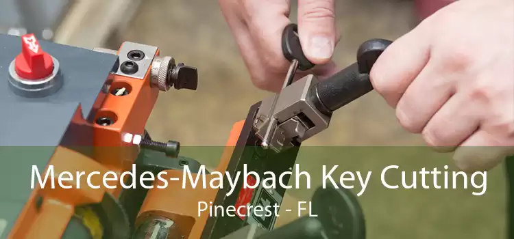 Mercedes-Maybach Key Cutting Pinecrest - FL