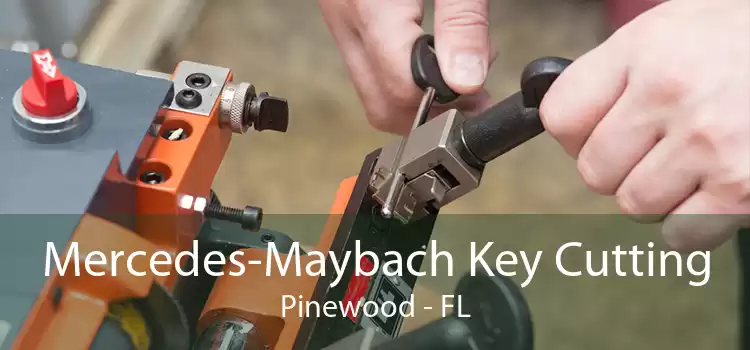 Mercedes-Maybach Key Cutting Pinewood - FL