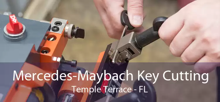 Mercedes-Maybach Key Cutting Temple Terrace - FL