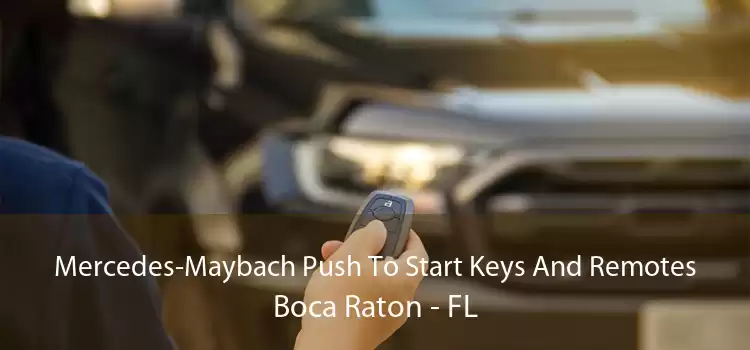 Mercedes-Maybach Push To Start Keys And Remotes Boca Raton - FL