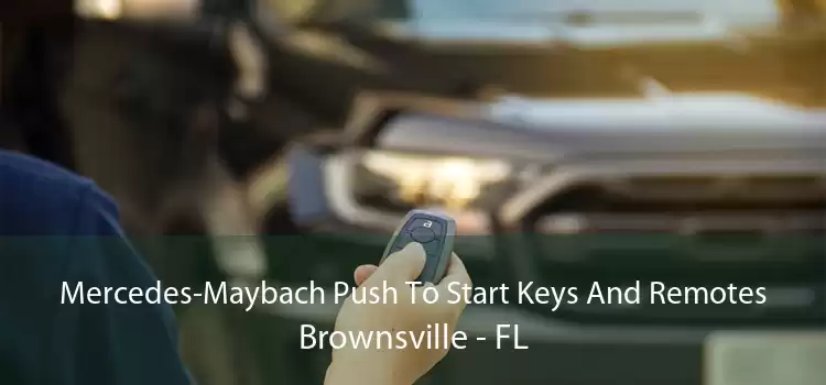 Mercedes-Maybach Push To Start Keys And Remotes Brownsville - FL